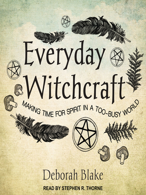 Title details for Everyday Witchcraft by Deborah Blake - Available